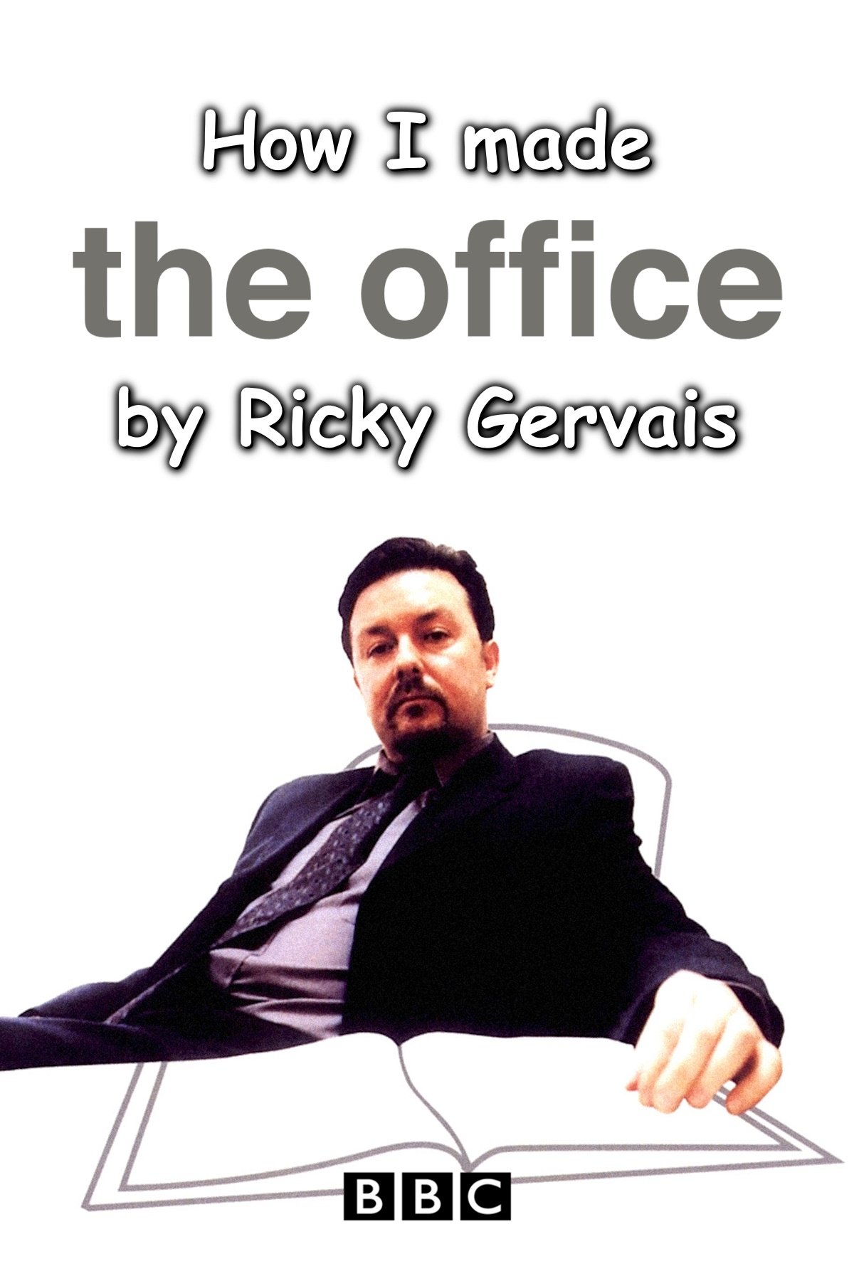 Постер How I Made The Office by Ricky Gervais